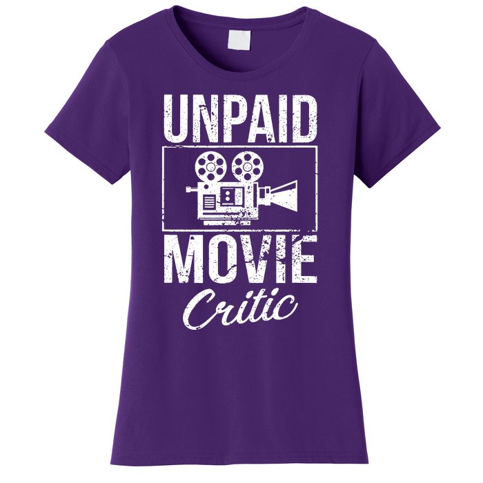 Unpaid Movie Critic Women's T-Shirt