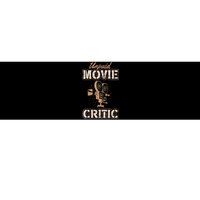 Unpaid Movie Critic For A Movie Buff Bumper Sticker