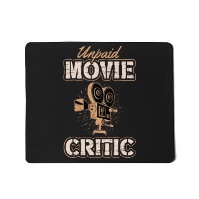 Unpaid Movie Critic For A Movie Buff Mousepad