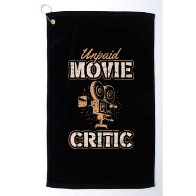 Unpaid Movie Critic For A Movie Buff Platinum Collection Golf Towel