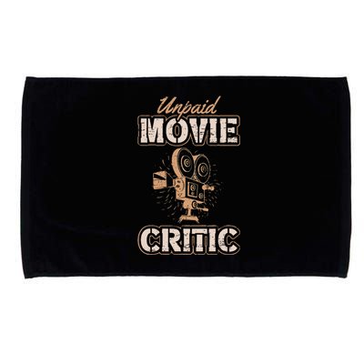 Unpaid Movie Critic For A Movie Buff Microfiber Hand Towel