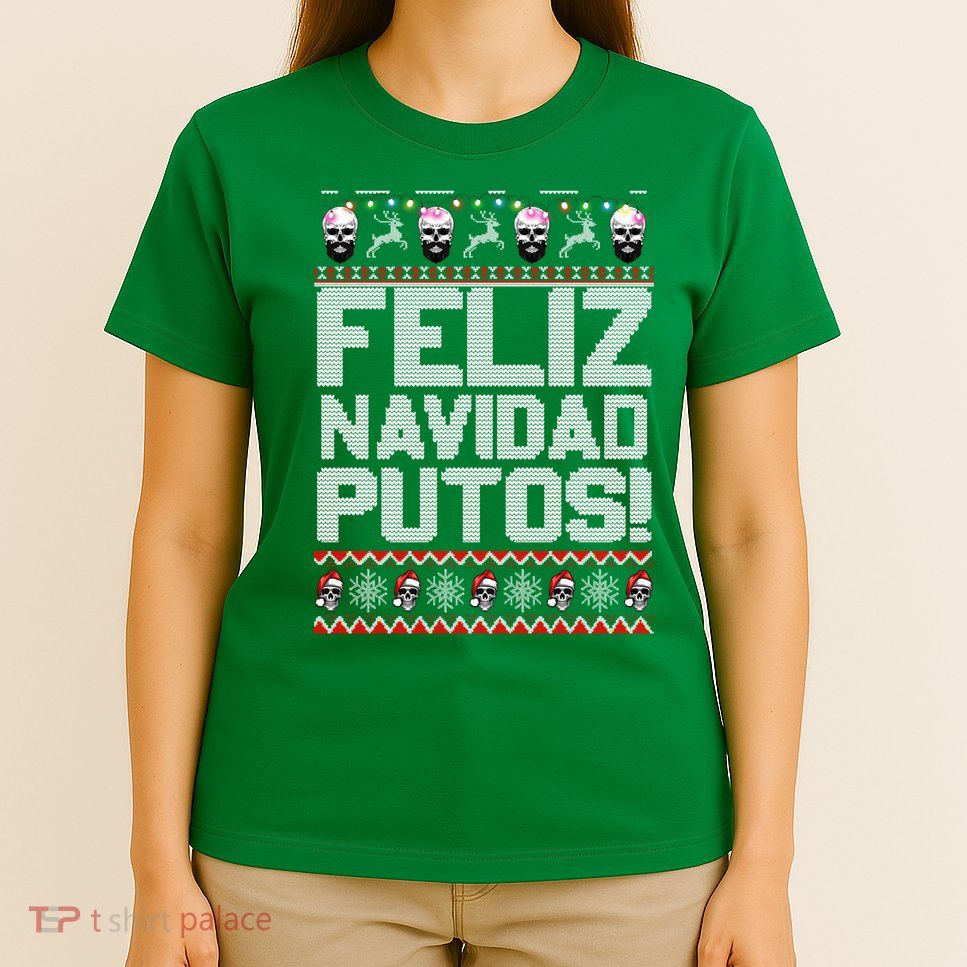 Ugly Mexican Christmas Sweater Feliz Navidad Putos Funny T-Shirt