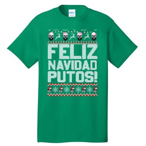 Ugly Mexican Christmas Sweater Feliz Navidad Putos Funny Tall T-Shirt