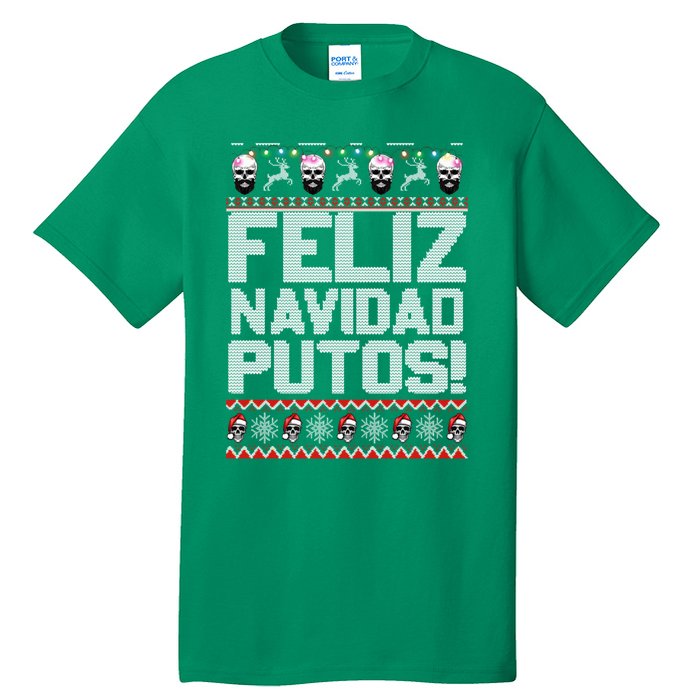 Ugly Mexican Christmas Sweater Feliz Navidad Putos Funny Tall T-Shirt