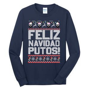 Ugly Mexican Christmas Sweater Feliz Navidad Putos Funny Tall Long Sleeve T-Shirt