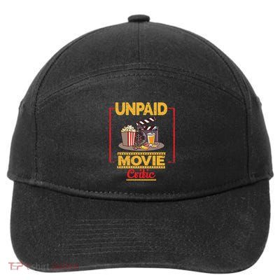 Unpaid Movie Critic Gift For Cinema And Moviegoer 7-Panel Snapback Hat
