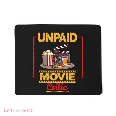 Unpaid Movie Critic Gift For Cinema And Moviegoer Mousepad