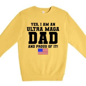 Ultra MAGA Dad And Proud Of It USA Pride Fathers Day 2022 Premium Crewneck Sweatshirt