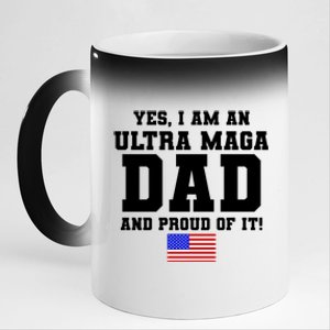 Ultra MAGA Dad And Proud Of It USA Pride Fathers Day 2022 11oz Black Color Changing Mug