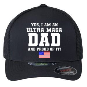 Ultra MAGA Dad And Proud Of It USA Pride Fathers Day 2022 Flexfit Unipanel Trucker Cap