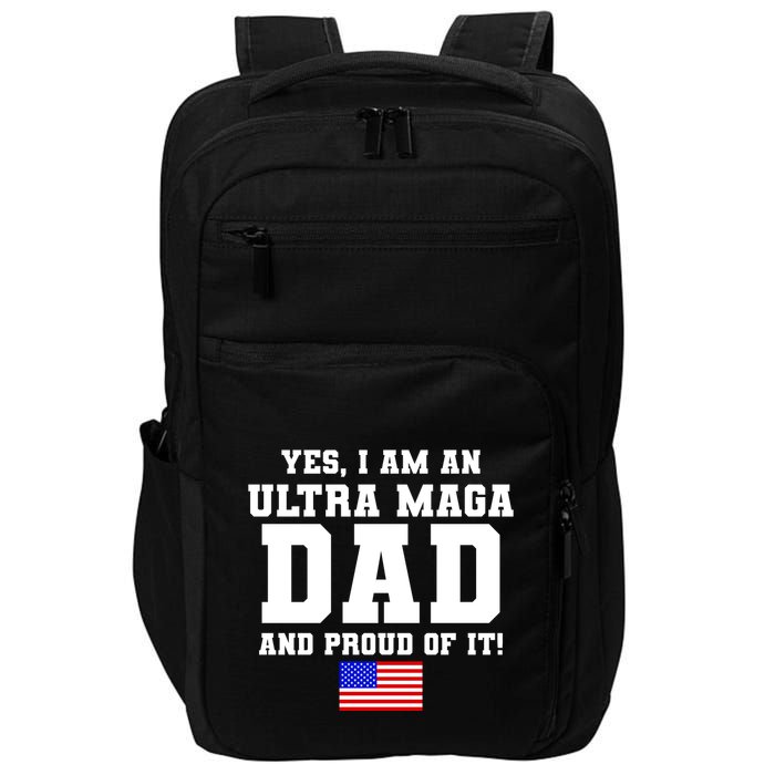 Ultra MAGA Dad And Proud Of It USA Pride Fathers Day 2022 Impact Tech Backpack