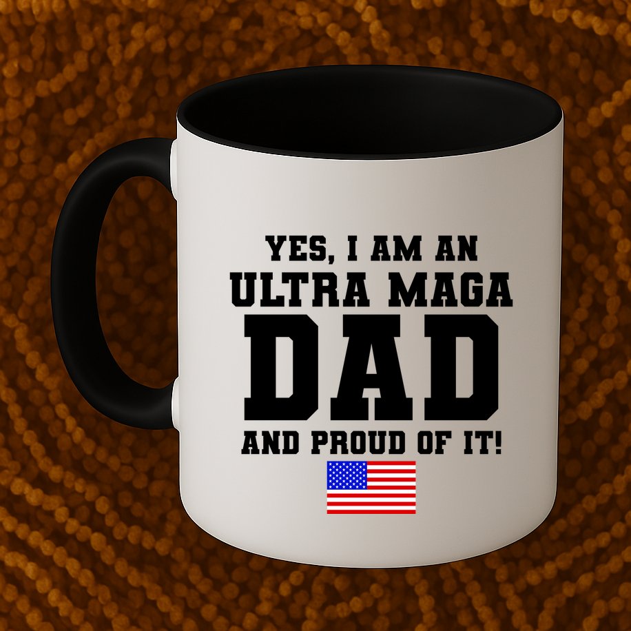Ultra MAGA Dad And Proud Of It USA Pride Fathers Day 2022 Mug