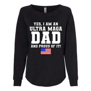 Ultra MAGA Dad And Proud Of It USA Pride Fathers Day 2022 Womens California Wash Sweatshirt