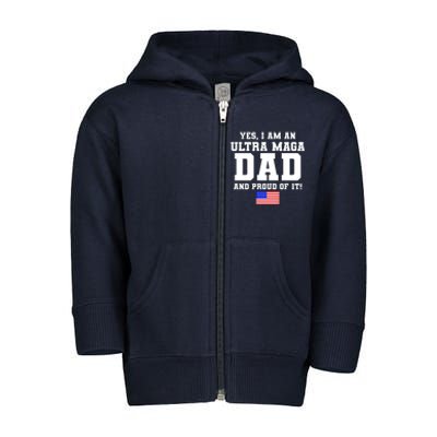 Ultra MAGA Dad And Proud Of It USA Pride Fathers Day 2022 Toddler Zip Fleece Hoodie