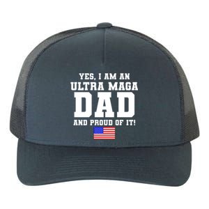 Ultra MAGA Dad And Proud Of It USA Pride Fathers Day 2022 Yupoong Adult 5-Panel Trucker Hat