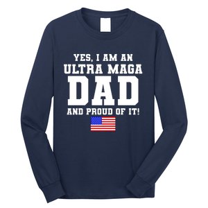 Ultra MAGA Dad And Proud Of It USA Pride Fathers Day 2022 Long Sleeve Shirt