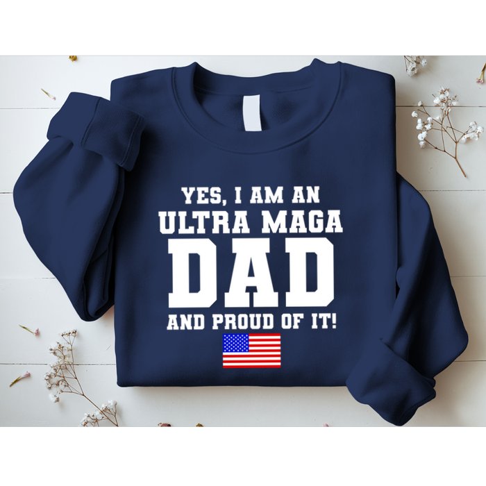 Ultra MAGA Dad And Proud Of It USA Pride Fathers Day 2022 Sweatshirt