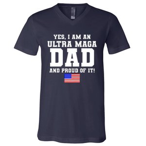 Ultra MAGA Dad And Proud Of It USA Pride Fathers Day 2022 V-Neck T-Shirt