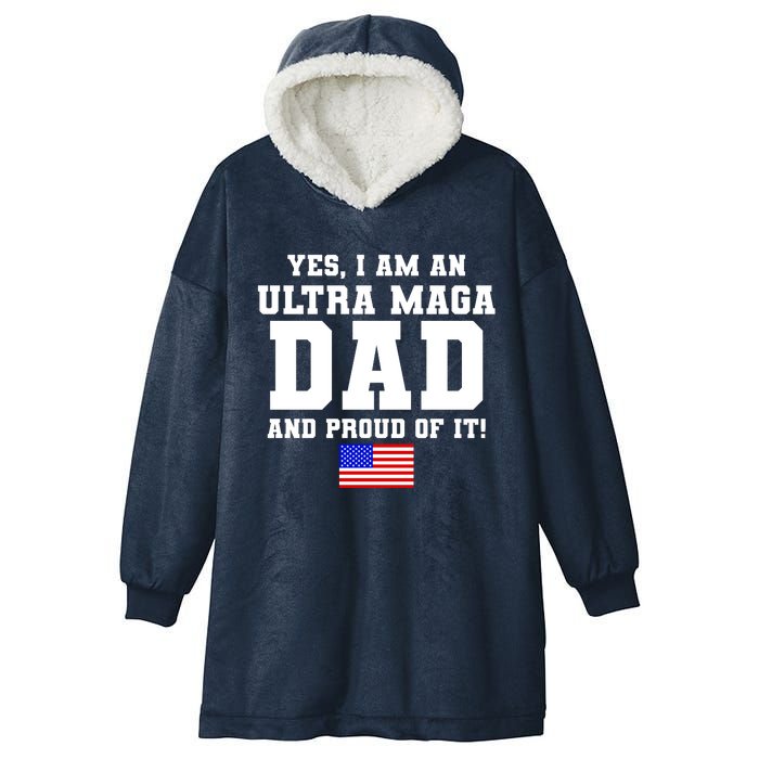 Ultra MAGA Dad And Proud Of It USA Pride Fathers Day 2022 Hooded Wearable Blanket