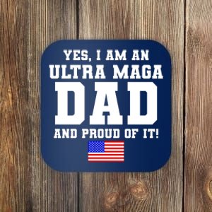 Ultra MAGA Dad And Proud Of It USA Pride Fathers Day 2022 Coaster