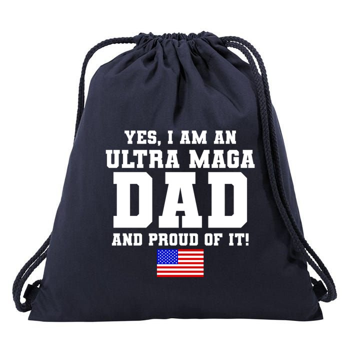 Ultra MAGA Dad And Proud Of It USA Pride Fathers Day 2022 Drawstring Bag