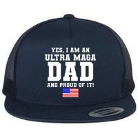 Ultra MAGA Dad And Proud Of It USA Pride Fathers Day 2022 Flat Bill Trucker Hat