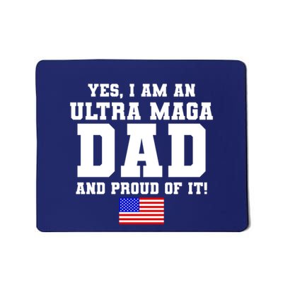 Ultra MAGA Dad And Proud Of It USA Pride Fathers Day 2022 Mousepad