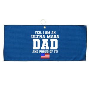 Ultra MAGA Dad And Proud Of It USA Pride Fathers Day 2022 Large Microfiber Waffle Golf Towel