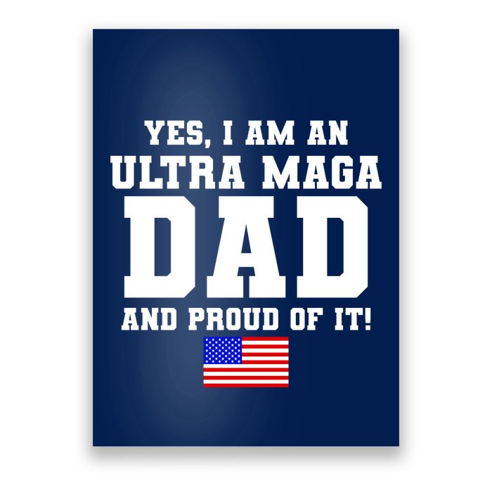 Ultra MAGA Dad And Proud Of It USA Pride Fathers Day 2022 Poster
