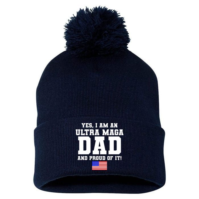 Ultra MAGA Dad And Proud Of It USA Pride Fathers Day 2022 Pom Pom 12in Knit Beanie