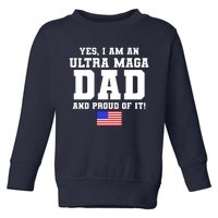 Ultra MAGA Dad And Proud Of It USA Pride Fathers Day 2022 Toddler Sweatshirt