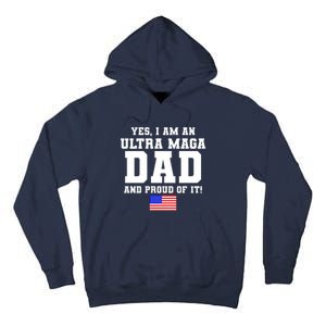 Ultra MAGA Dad And Proud Of It USA Pride Fathers Day 2022 Tall Hoodie