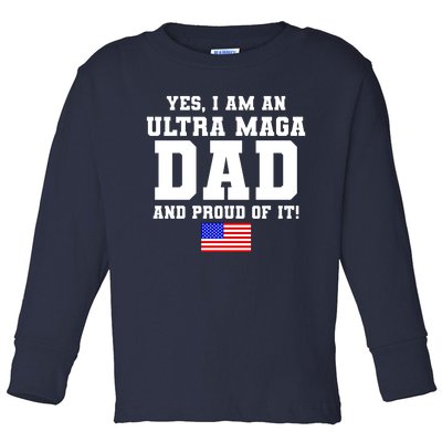 Ultra MAGA Dad And Proud Of It USA Pride Fathers Day 2022 Toddler Long Sleeve Shirt