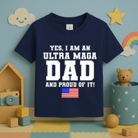 Ultra MAGA Dad And Proud Of It USA Pride Fathers Day 2022 Toddler T-Shirt