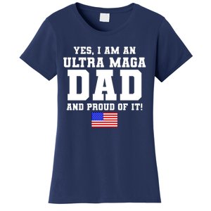 Ultra MAGA Dad And Proud Of It USA Pride Fathers Day 2022 Women's T-Shirt