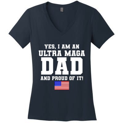 Ultra MAGA Dad And Proud Of It USA Pride Fathers Day 2022 Women's V-Neck T-Shirt