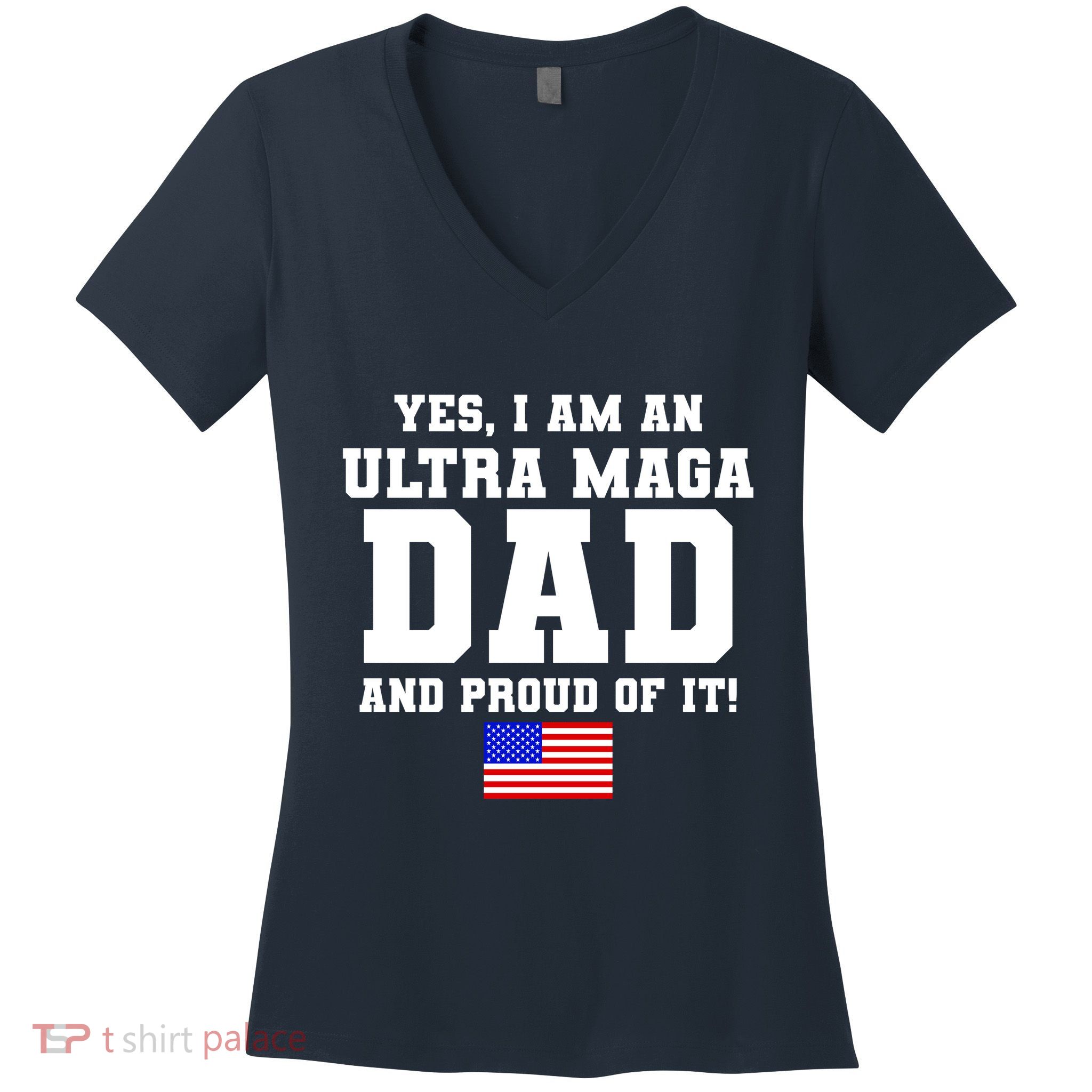 Ultra MAGA Dad And Proud Of It USA Pride Fathers Day 2022 Women's V-Neck T-Shirt