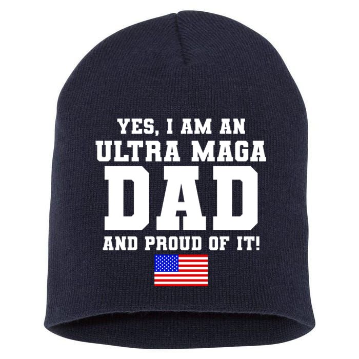 Ultra MAGA Dad And Proud Of It USA Pride Fathers Day 2022 Short Acrylic Beanie