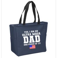 Ultra MAGA Dad And Proud Of It USA Pride Fathers Day 2022 Zip Tote Bag