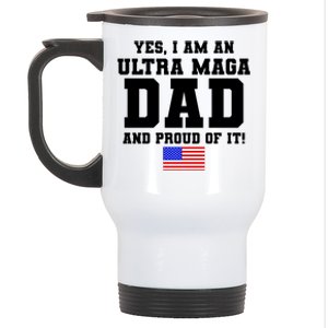 Ultra MAGA Dad And Proud Of It USA Pride Fathers Day 2022 Stainless Steel Travel Mug