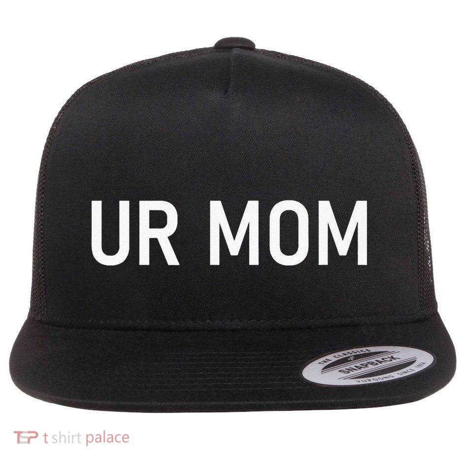 Ur Mom Funny Jokes Flatbill Hat