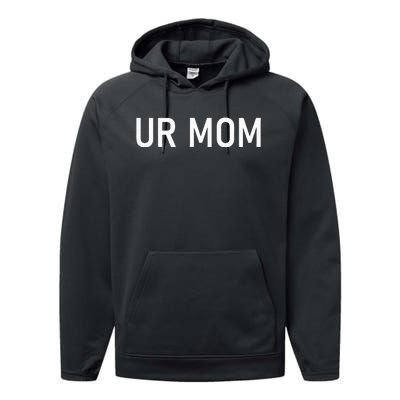 Ur Mom Funny Jokes Sarcastic Sayings Performance Fleece Hoodie