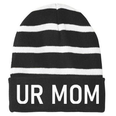 Ur Mom Funny Jokes Sarcastic Sayings Striped Beanie with Solid Band