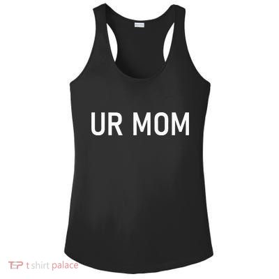 Ur Mom Funny Jokes Ladies PosiCharge Competitor Racerback Tank
