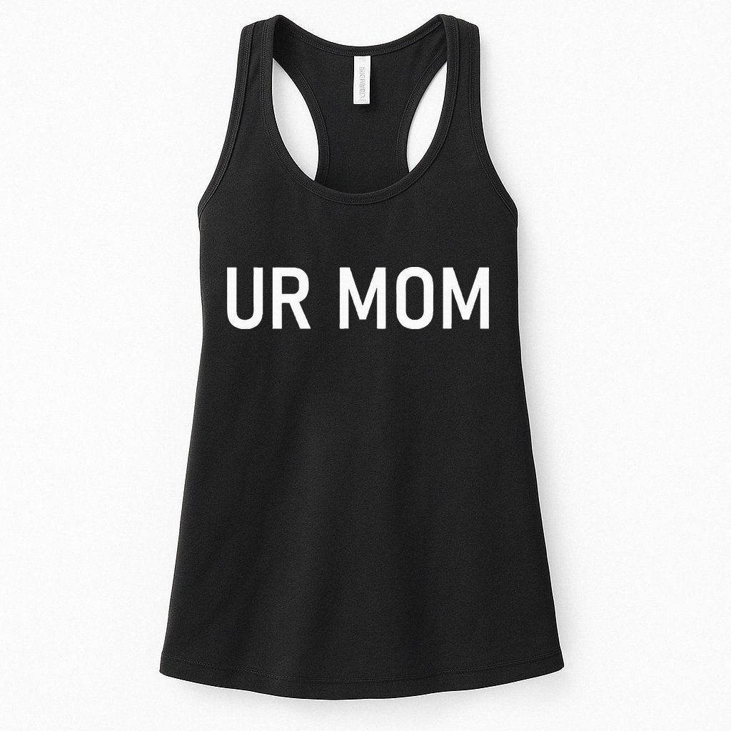 Ur Mom Funny Jokes Womens Tank Top