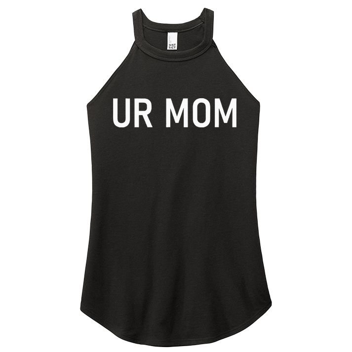 Ur Mom Funny Jokes Women's Perfect Tri Rocker Tank