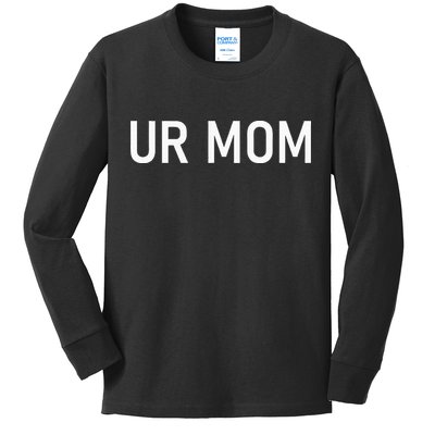 Ur Mom Funny Jokes Kids Long Sleeve Shirt