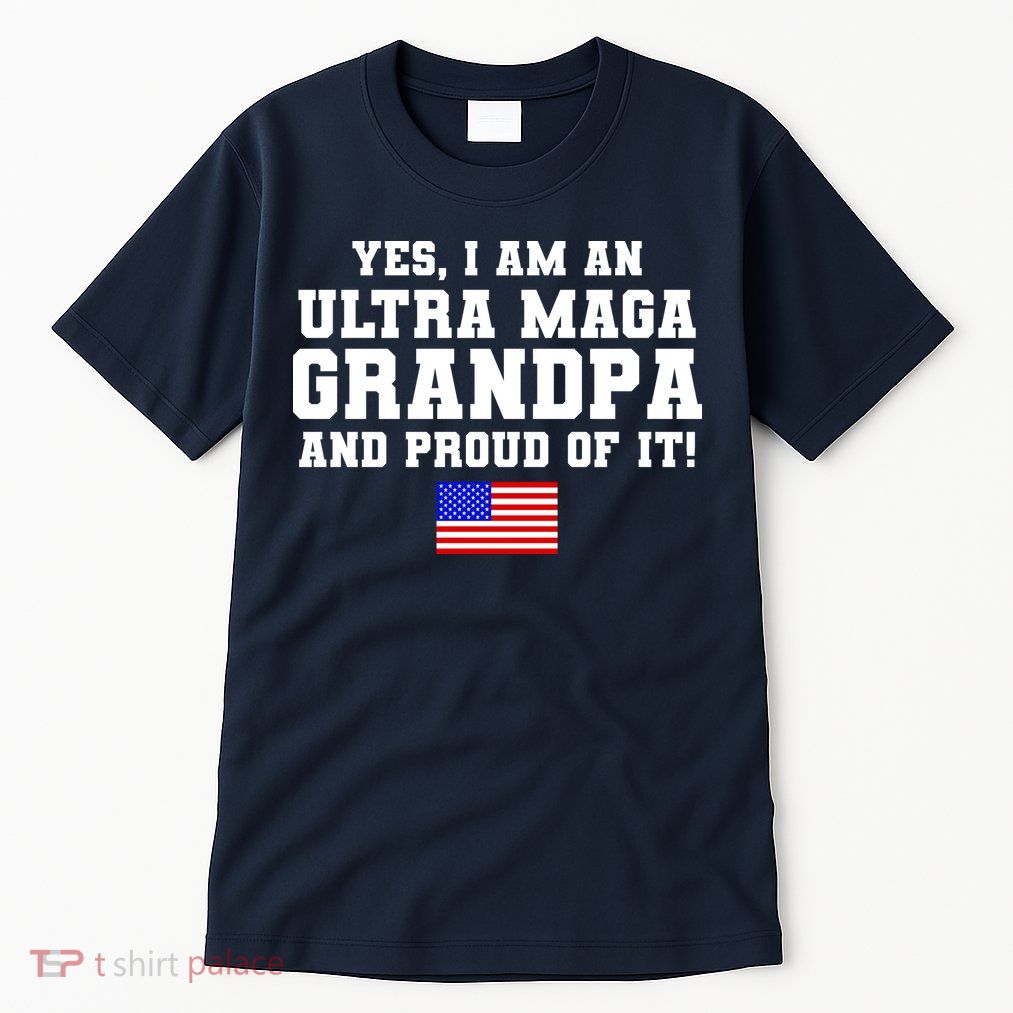 Ultra MAGA Grandpa And Proud Of It USA Pride Fathers Day 2022 Tall T-Shirt