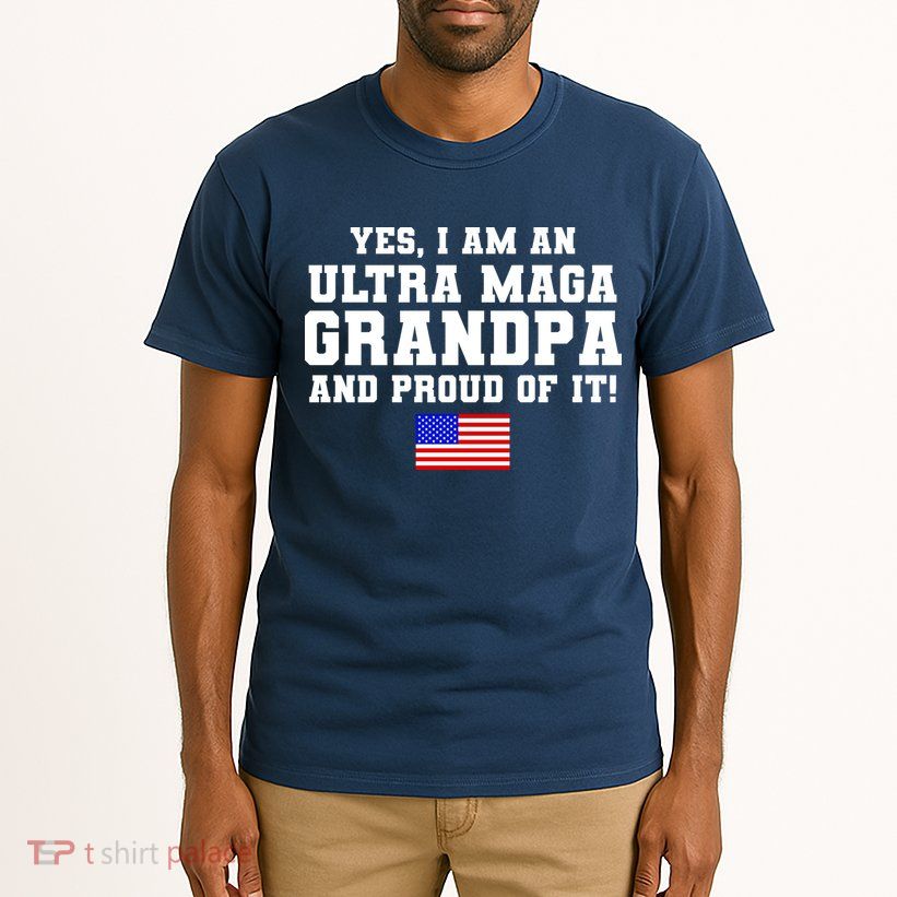 Ultra MAGA Grandpa And Proud Of It USA Pride Fathers Day 2022 Tall T-Shirt