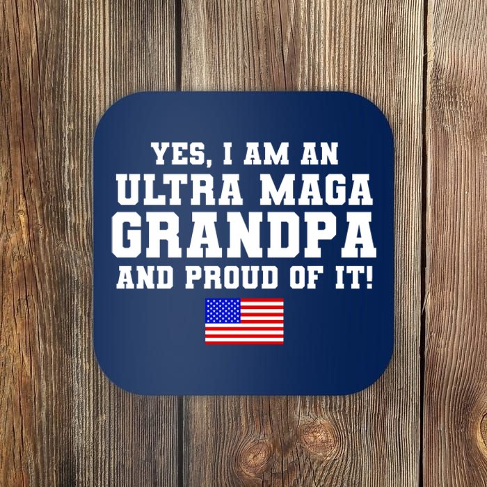 Ultra MAGA Grandpa And Proud Of It USA Pride Fathers Day 2022 Coaster